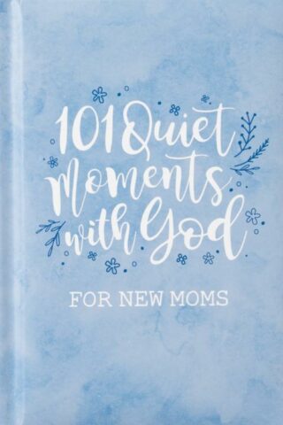 0703800061478 101 Quiet Moments With God For New Moms