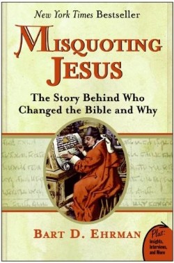 9780060859510 Misquoting Jesus : The Story Behind Who Changed The Bible And Why