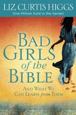 9780307731975 Bad Girls Of The Bible