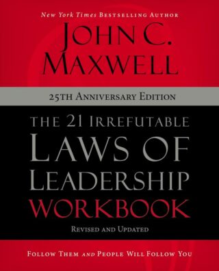 9780310159490 21 Irrefutable Laws Of Leadership Workbook 25th Anniversary Edition: Follow
