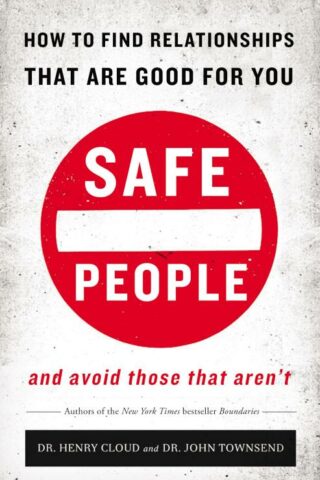 9780310345794 Safe People : How To Find Relationships That Are Good For You And Avoid Tho