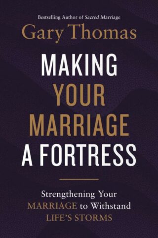 9780310347453 Making Your Marriage A Fortress