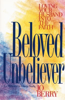 9780310426219 Beloved Unbeliever : Loving Your Husband Into The Faith (Student/Study Guide)