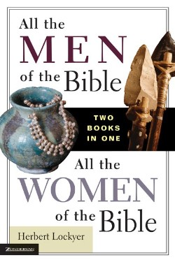 9780310605881 All The Men Of The Bible All The Women Of The Bible