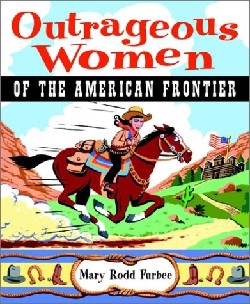 9780471383000 Outrageous Women Of The American Frontier