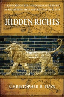 9780664237011 Hidden Riches : A Sourcebook For The Comparative Study Of The Hebrew Bible