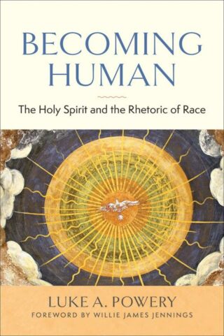 9780664267223 Becoming Human : The Holy Spirit And The Rhetoric Of Race