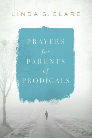 9780736979016 Prayers For Parents Of Prodigals