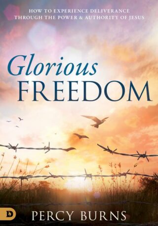 9780768452389 Glorious Freedom : How To Experience Deliverance Through The Power And Auth
