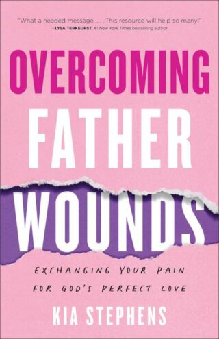 9780800740924 Overcoming Father Wounds