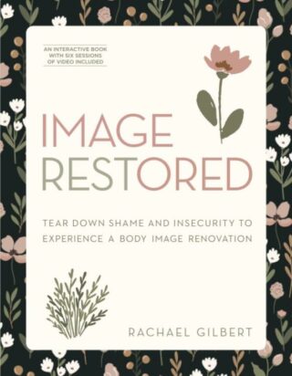 9780830782895 Image RESTored : Tear Down Shame And Insecurity To Experience A Body Image