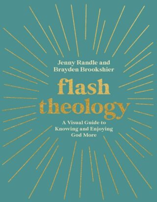 9780830784745 Flash Theology : A Visual Guide To Knowing And Enjoying God More