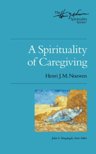 9780835810456 Spirituality Of Caregiving