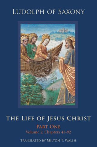 9780879072827 Life Of Jesus Christ Part One Volume 2 Chapters 41-70