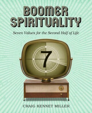9780881777819 Boomer Spirituality : Seven Values For The Second Half Of Life