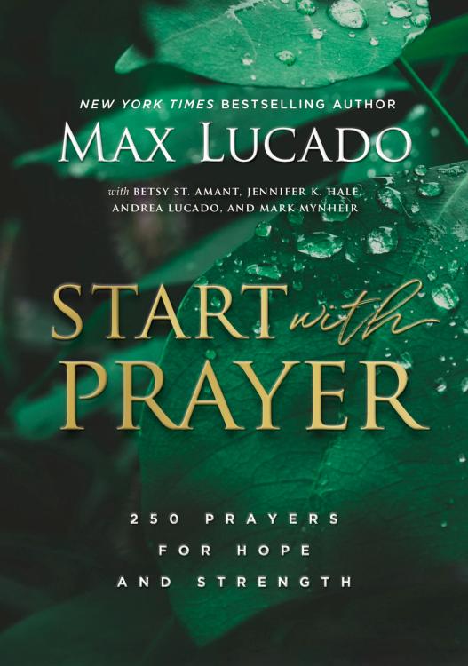 Start With Prayer Max Lucado Betsy St Amant Jennifer Hale