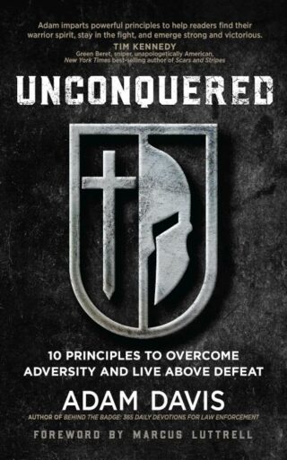 9781424565320 Unconquered : 10 Principles To Overcome Adversity And Live Above Defeat