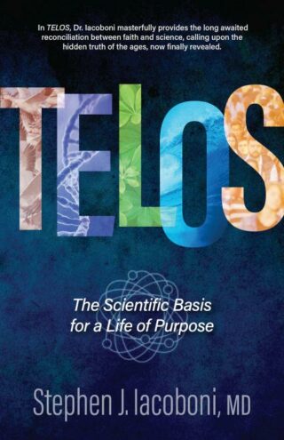 9781424566327 Telos : The Scientific Basis For A Life Of Purpose