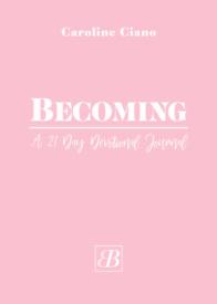 9781486617364 Becoming : A 21 Day Devotional Journal
