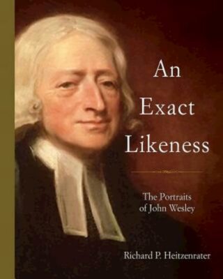 9781501816604 Exact Likeness : The Portraits Of John Wesley