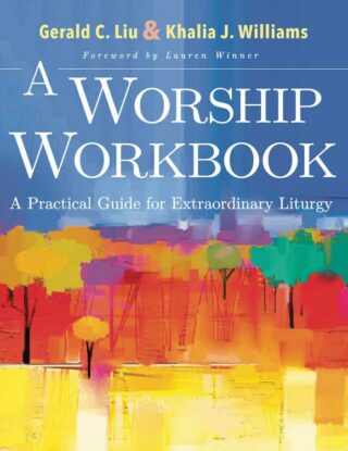 9781501896569 Worship Workbook : A Practical Guide For Extraordinary Christian Liturgy