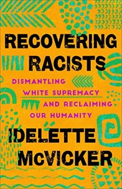 9781587435430 Recovering Racists : Dismantling White Supremacy And Reclaiming Our Humanit