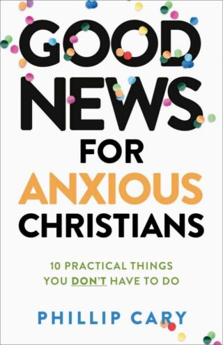 9781587435683 Good News For Anxious Christians Expanded Edition