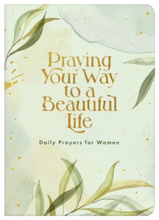 9781636094694 Praying Your Way To A Beautiful Life