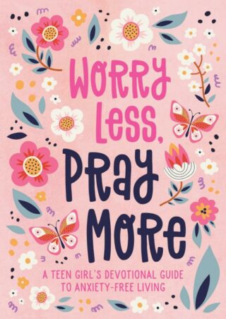 9781636094977 Worry Less Pray More Teen Girl