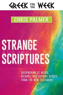 9781641236850 Strange Scriptures : Deciphering 52 Weird