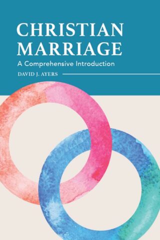 9781683592549 Christian Marriage : A Comprehensive Introduction
