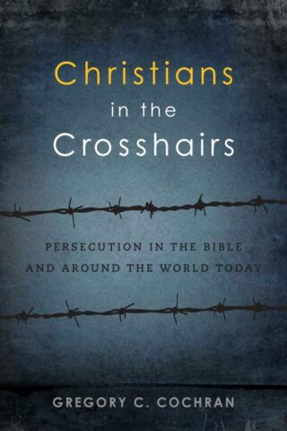 9781941337615 Christians In The Crosshairs