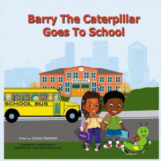 9781954425729 Barry The Caterpillar Goes To School