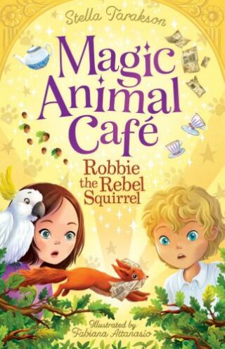9781802630589 Magic Animal Cafe Robbie The Rebel Squirrel