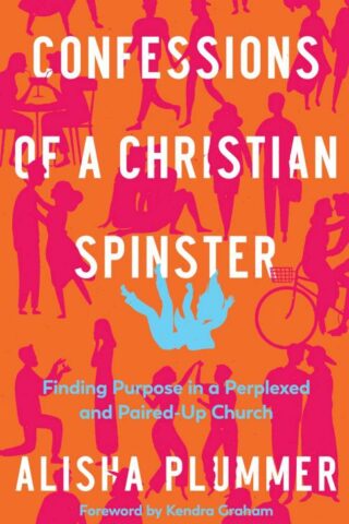 9780825448034 Confessions Of A Christian Spinster