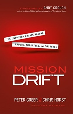 9780764211645 Mission Drift : The Unspoken Crisis Facing Leaders Charities And Churches (Repri
