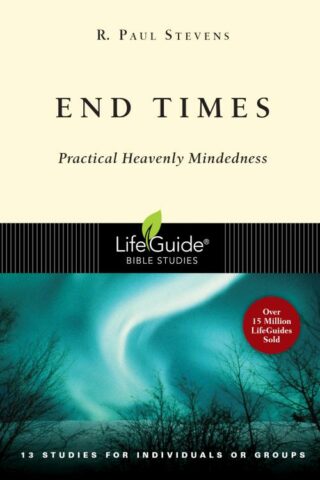 9780830830725 End Times : Practical Heavenly Mindedness (Student/Study Guide)