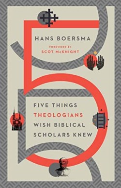 9780830853908 5 Things Theologians Wish Biblical Scholars Knew