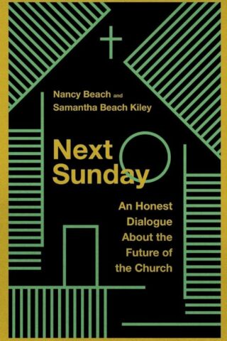 9781514003022 Next Sunday : An Honest Dialogue About The Future Of The Church