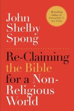 9780062011299 ReClaiming The Bible For A Non Religious World