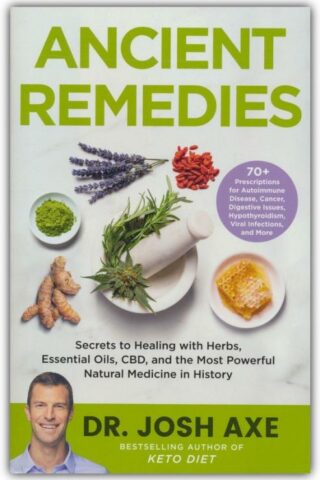 9780316541770 Ancient Remedies : Secrets To Healing With Herbs Essential Oils CBD And The (Lar