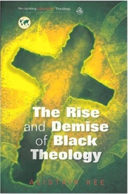 9780334041641 Rise And Demise Of Black Theology