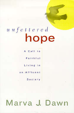 9780664225957 Unfettered Hope : A Call To Faithful Living In An Affluent Society