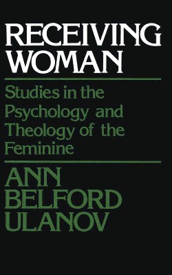 9780664243609 Receiving Woman : Studies In The Psychology And Theology Of The Feminine