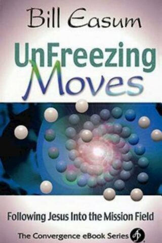 9780687051779 UnFreezing Moves : Following Jesus Into The Mission Field