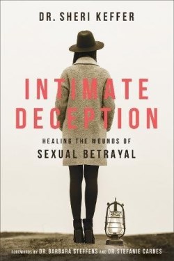 9780800735050 Intimate Deception : Healing The Wounds Of Sexual Betrayal (Reprinted)