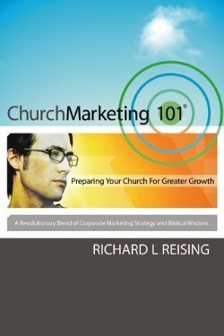 9780801065927 Churchmarketing 101 : Preparing Your Church For Greater Growth (Reprinted)