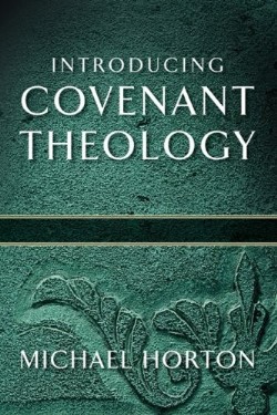 9780801071959 Introducing Covenant Theology (Reprinted)