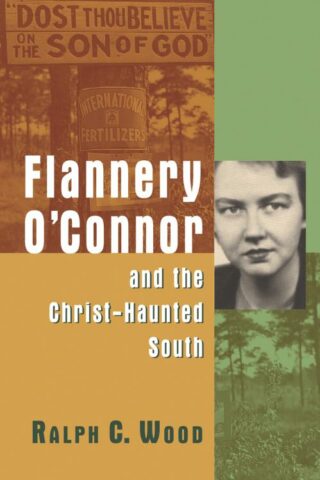 9780802829993 Flannery OConnor And The Christ Haunted South