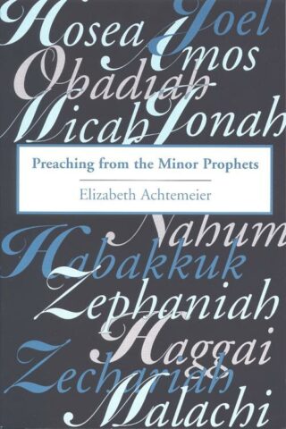 9780802843708 Preaching From The Minor Prophets A Print On Demand Title